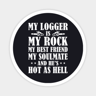 My Logger Is My Rock My Best Daughter T Shirts Magnet